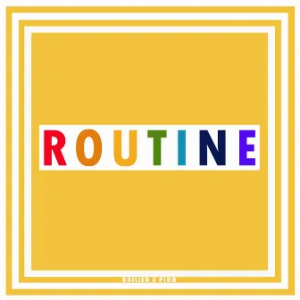 Routine by PIKA