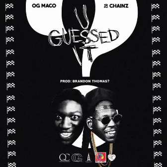 U Guessed It (feat. 2 Chainz) - Single by OG Maco