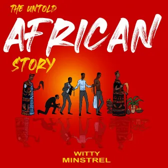 The Untold African Story by Witty Minstrel