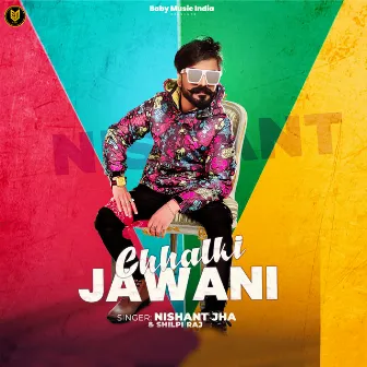 Chhalki Jawani by Nishant Jha