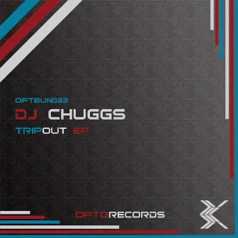 Tripout Ep by Dj Chuggs