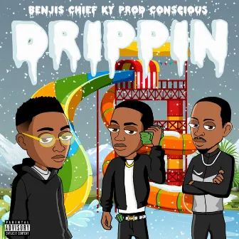 Drippin' by Benji$