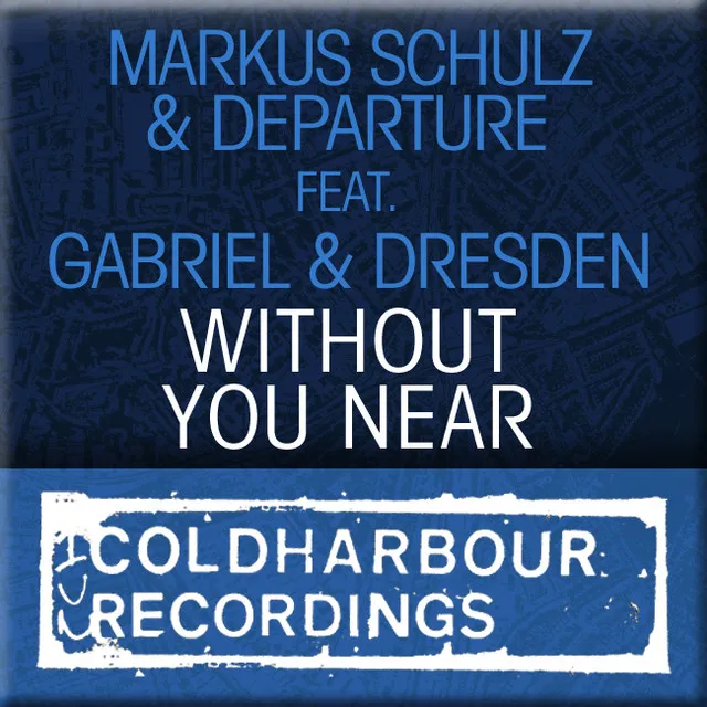 Without You Near - Gabriel & Dresden Extended Remix