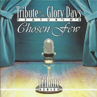 Tribute to the Glory Days by Chosen Few