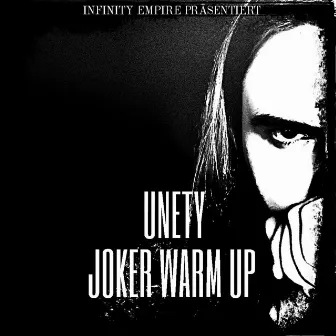 Joker Warm Up EP by Unety