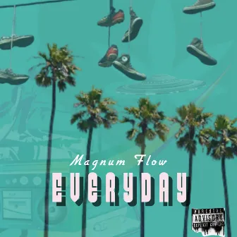 Everyday by Magnum Flow