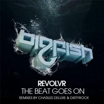 The Beat Goes On by Revolvr