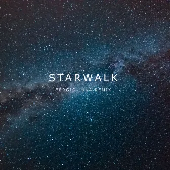 Starwalk (Sergio Luka Remix) by Sergio Luka