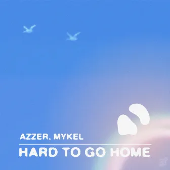 Hard To Go Home by Azzer