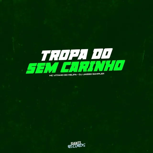 Tropa Do Sem Carinho