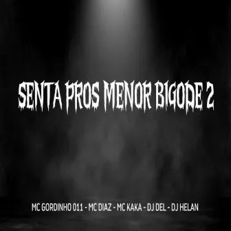 Senta Pros Menor Bigode 2 by MC Diaz