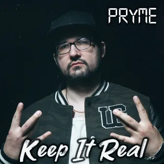 Keep It Real by PRYME