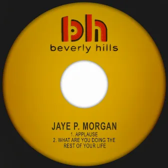 Applause / What Are You Doing the Rest of Your Life by Jaye P. Morgan