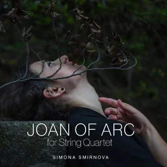 Joan of Arc, for String Quartet by Simona Smirnova