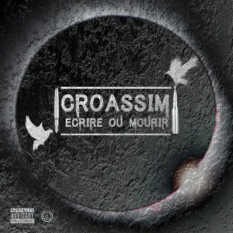 Ecrire ou mourir by CROASSIM