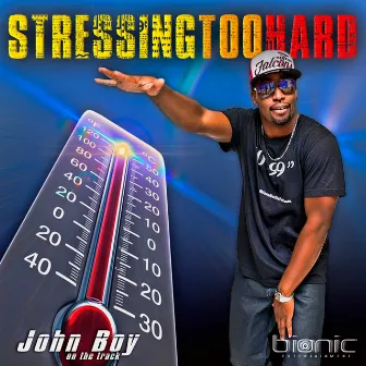 Stressing Too Hard - Single by John Boy on the Track