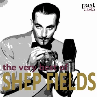 The Very Best of Shep Fields by Shep Fields