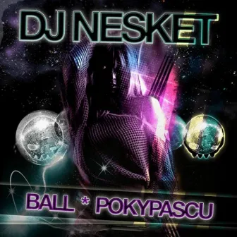 BALL / POKYPASCU (Radio Edit) by DJ Nesket