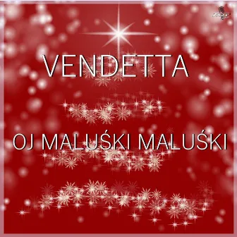 Oj Maluśki Maluśki by Vendetta