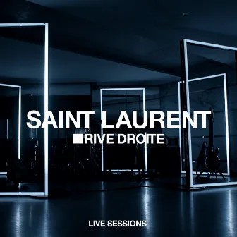 Saint Laurent Rive Droite Live Sessions by Keep Dancing Inc