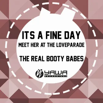 It's a Fine Day / Meet Her At the Loveparade by The Real Booty Babes