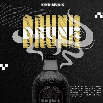 Drunk by KIND 1 MUSICxo