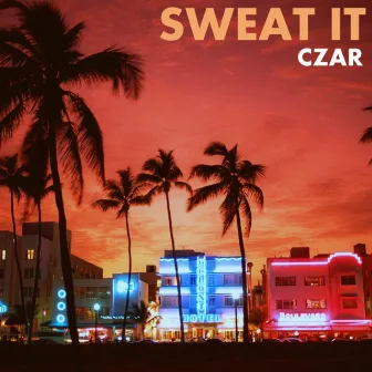 Sweat It by CZAR