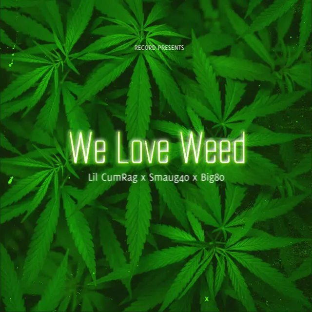 We Love Weed