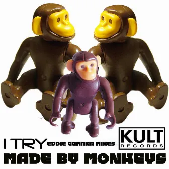 Kult Records Presents: I Try - Part 1 of 3 by Made By Monkeys