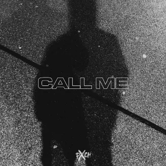 Call Me by PXCH