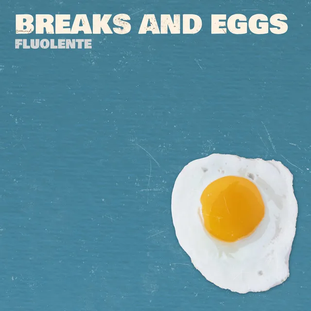 Breaks and Eggs