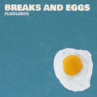 Breaks and Eggs by FluoLente