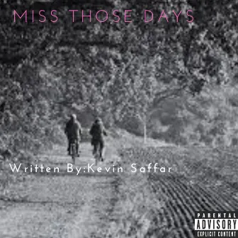 Miss Those Days by Kevin Saffar