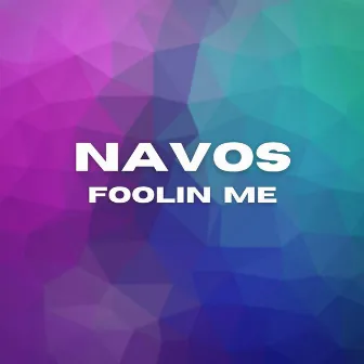 Foolin' Me by Navos