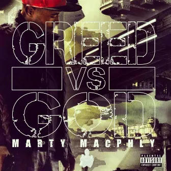 Greed Vs.God (1.5) by Marty Macphly