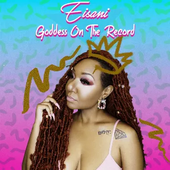 Goddess on the Record by Eisani