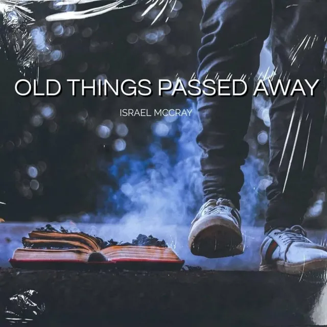 Old Things Passed Away