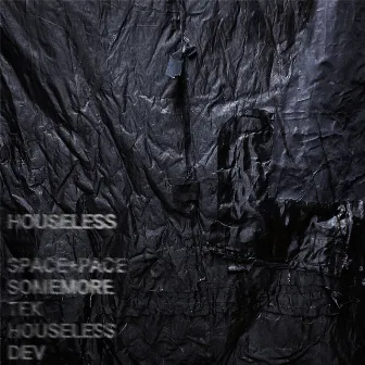 HOUSELESS by Sinikl Paper