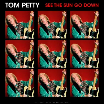 See The Sun Go Down (Live) by Tom Petty