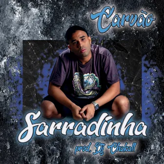 Sarradinha by Carvão MH