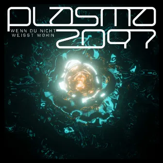 Wenn du nicht weisst wohin by Plasma2097