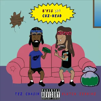 B'Vis and CuzHead by Tez Chasin'