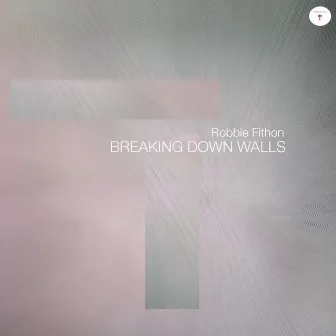 Breaking Down Walls by Robbie Fithon