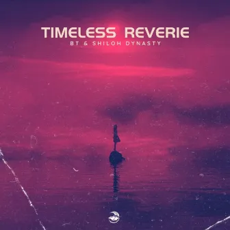 Timeless Reverie by ​BT