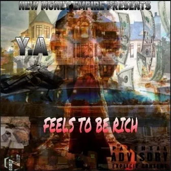 Feels To Be Rich by YA Official