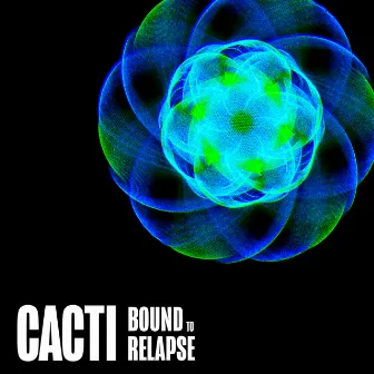 Bound to Relapse by Cacti