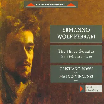 Wolf-Ferrari: Violin Sonatas Nos. 1-3 by Cristiano Rossi