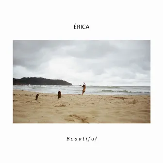 Beautiful by Érica