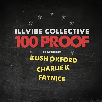 100 Proof by Illvibe Collective