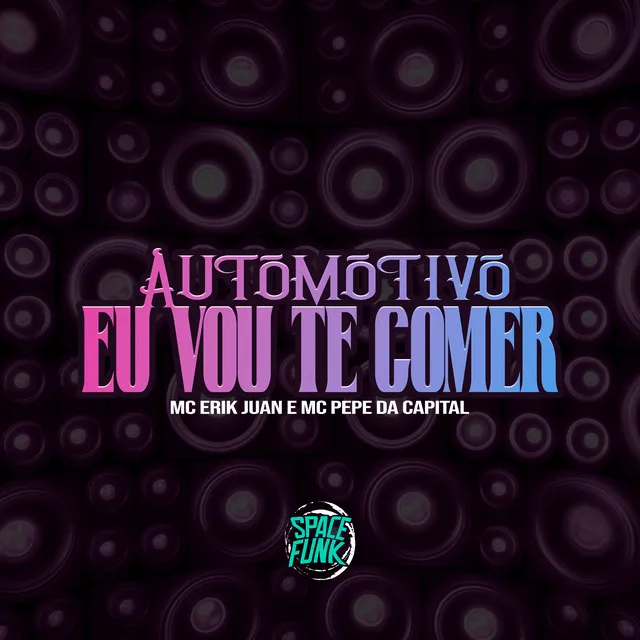 Automotivo Eu Vou Te Comer